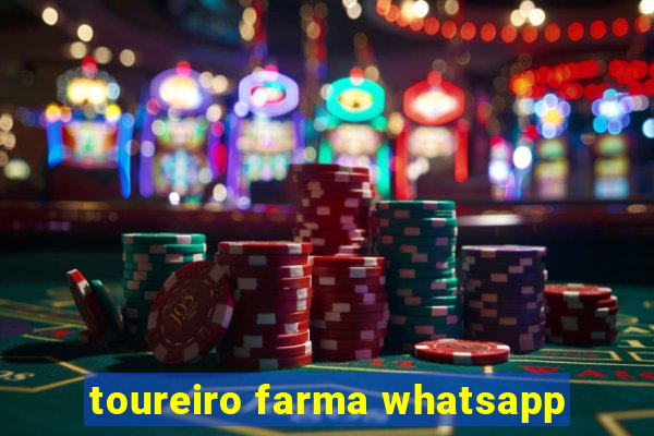 toureiro farma whatsapp